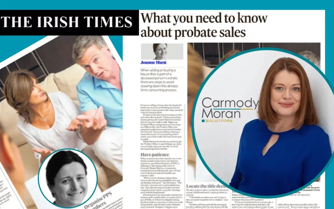 Niamh Moran shares Insights with Joanne Hunt at The Irish Times on Probate Sales