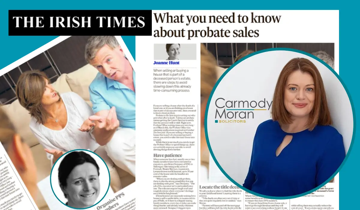 What Youn Need To Kow About Probate Sales Article of The Irish Times With Pictures of Solicitor Niamh Moran and Writer Joanne Hunt